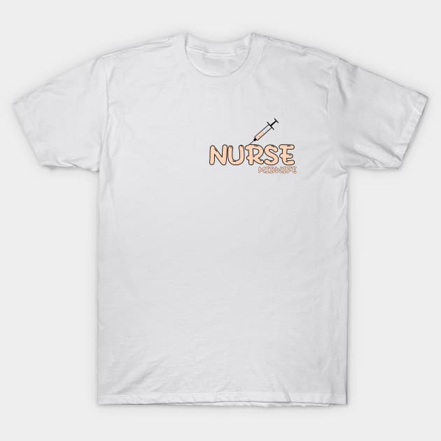 Nurse Midwife Orange T-Shirt by MedicineIsHard